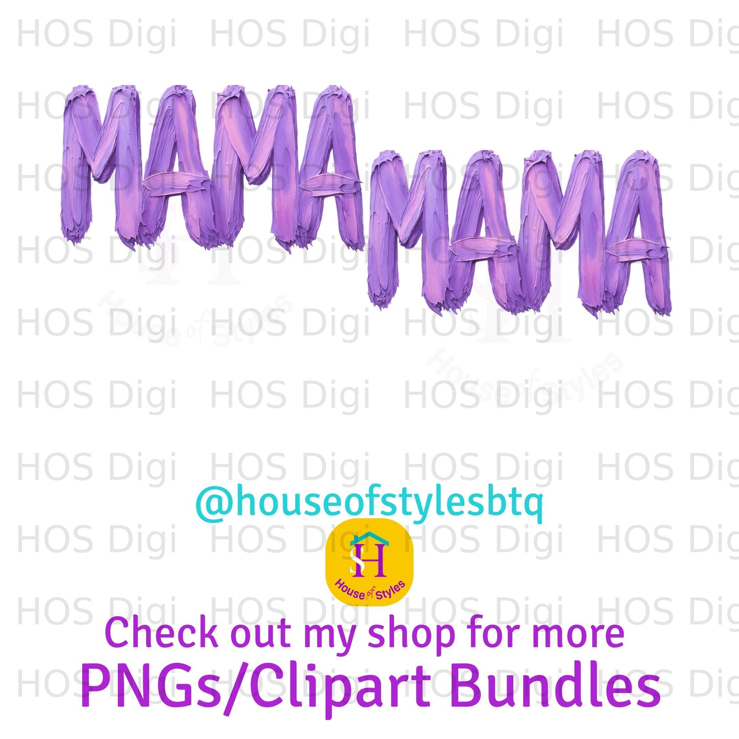 "MAMAMAMA" text with "@houseofstylesbtq" and "PNGs/Clipart Bundles" on a white background.