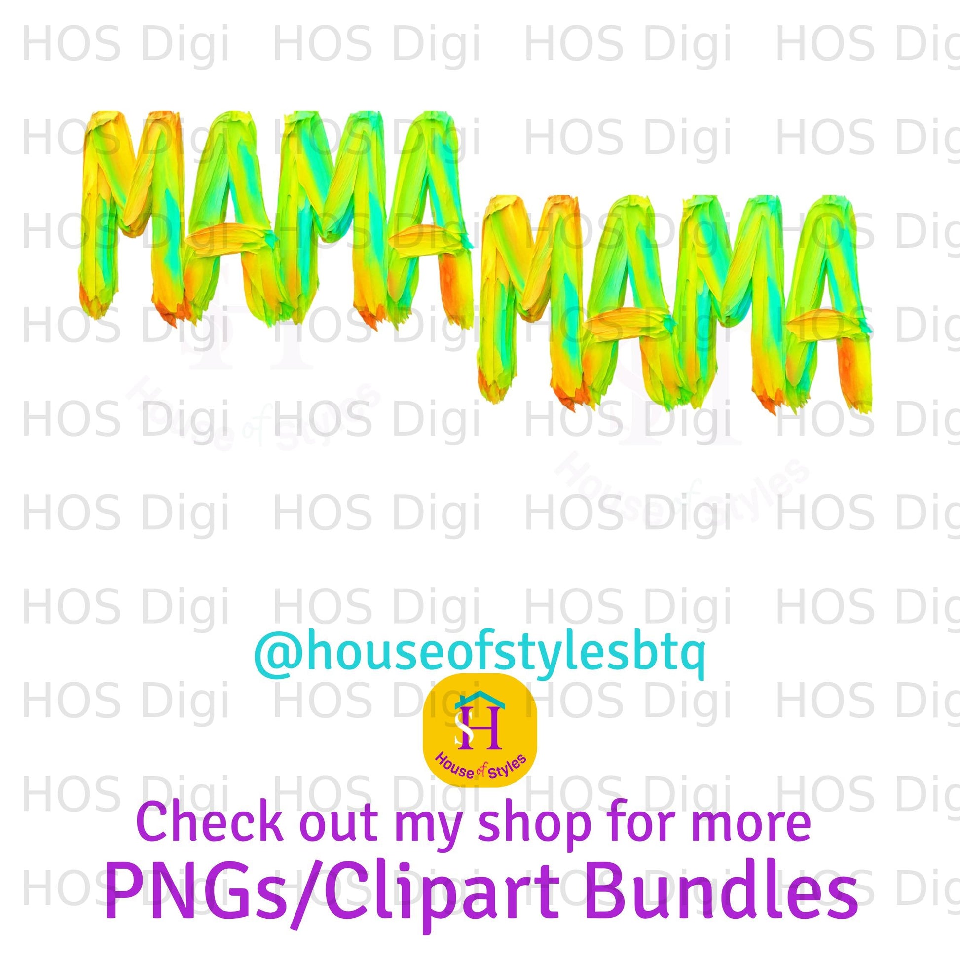 MAMAMAMA text with @houseofstylesbtq and PNGs/Clipart Bundles.