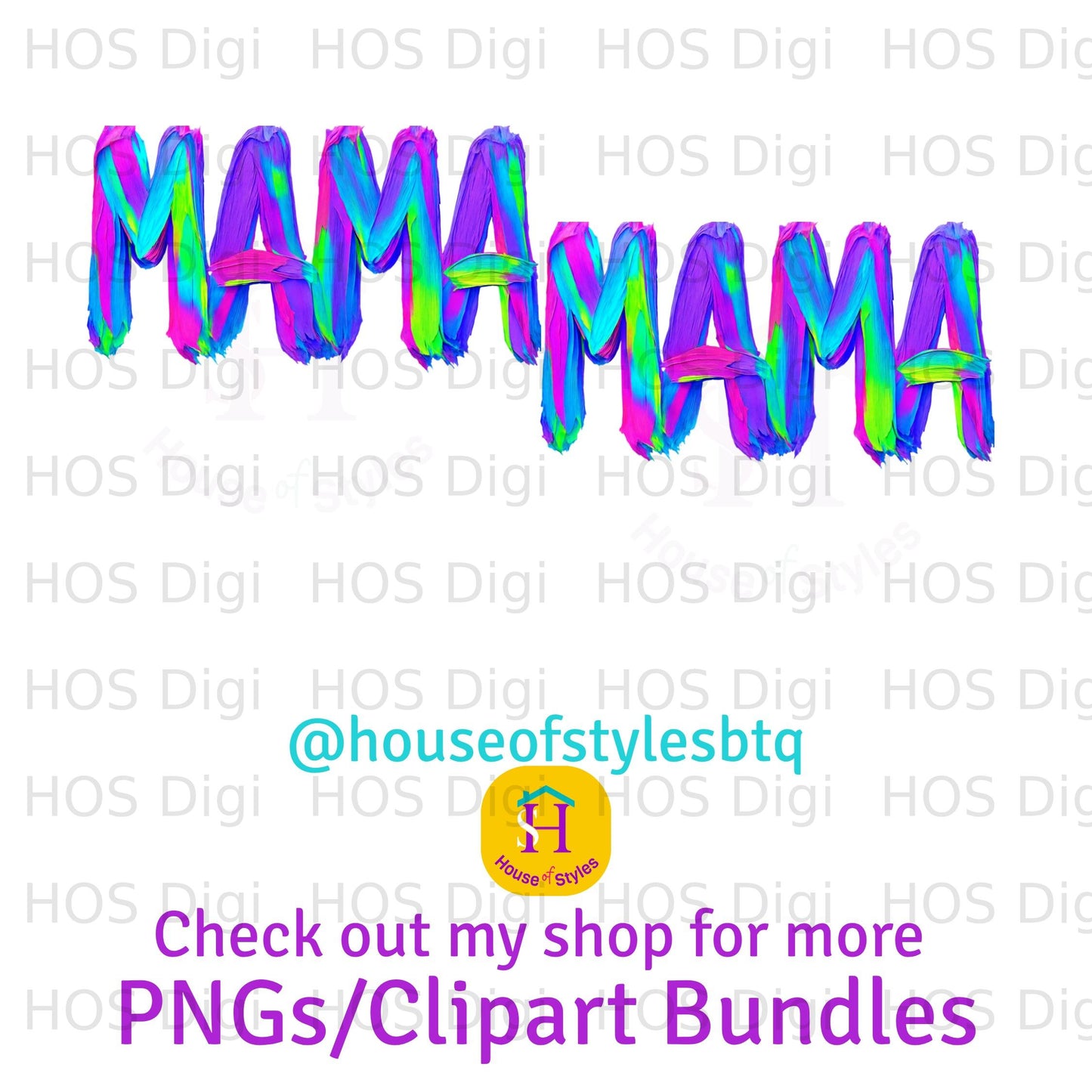 Mama text with @houseofstylesbtq and PNGs/Clipart Bundles.