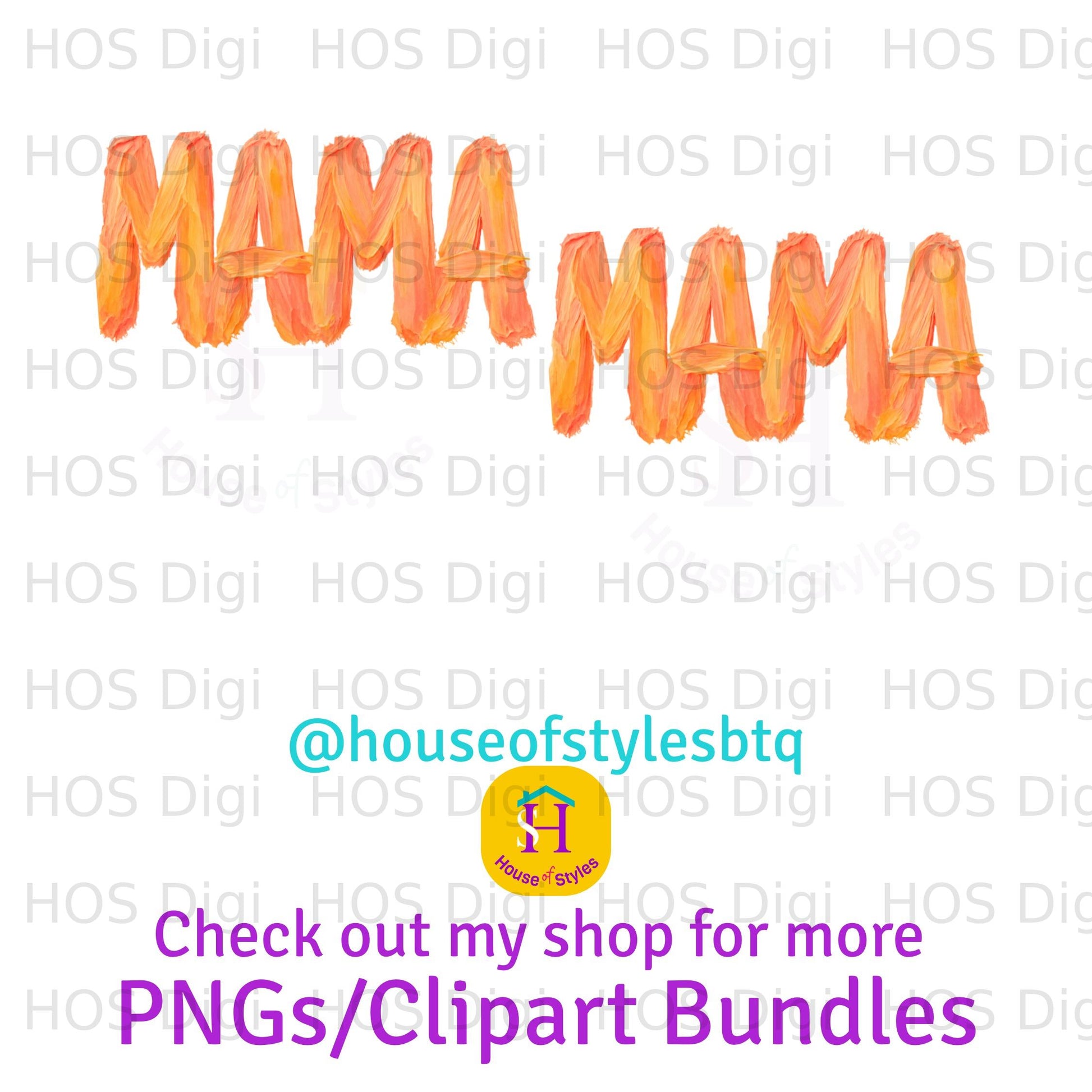 Orange MAMA MAMA text with @houseofstylesbtq and PNGs/Clipart Bundles.