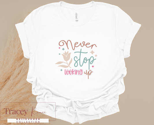 Never Stop Looking Up