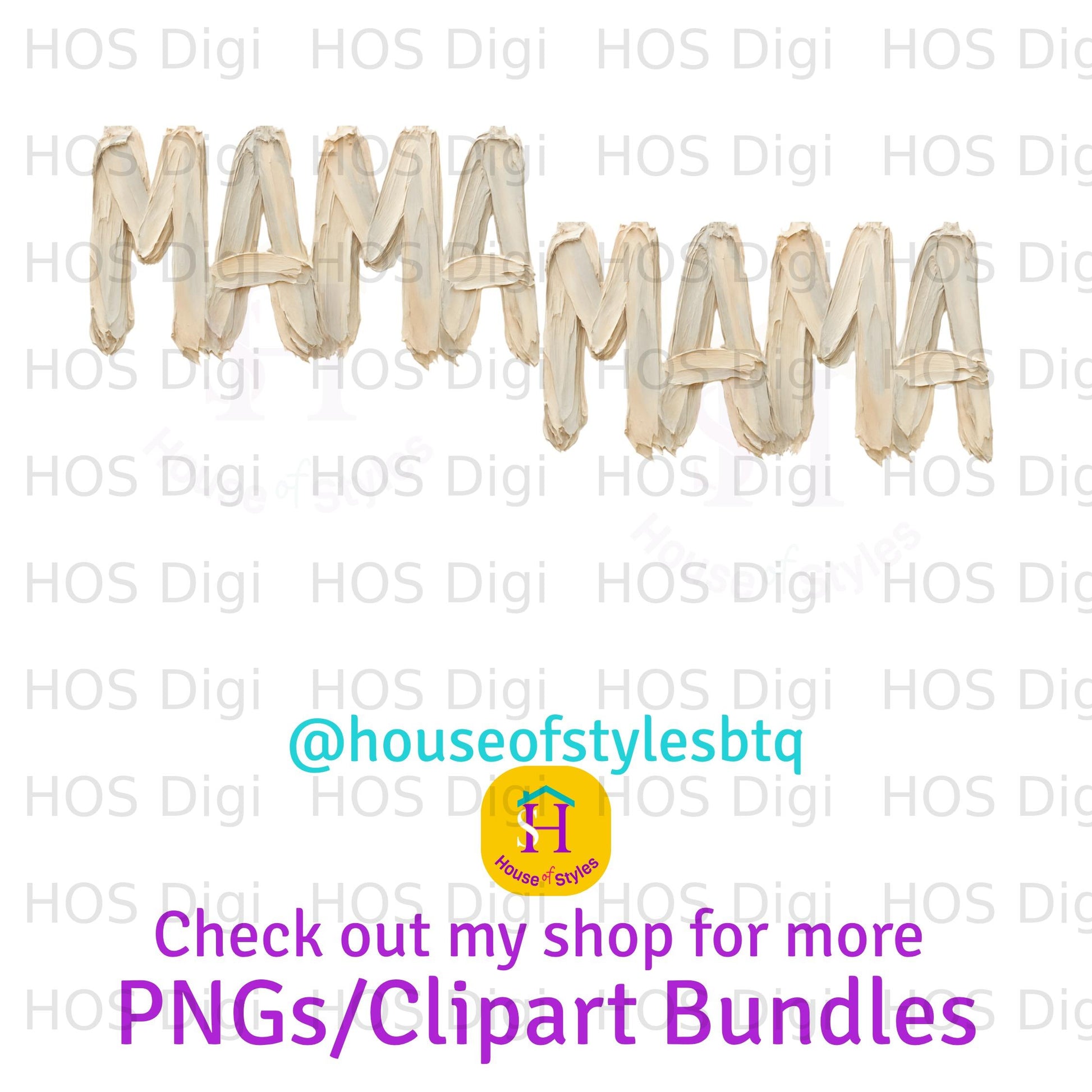 MAMA text with @houseofstylesbtq and PNGs/Clipart Bundles.