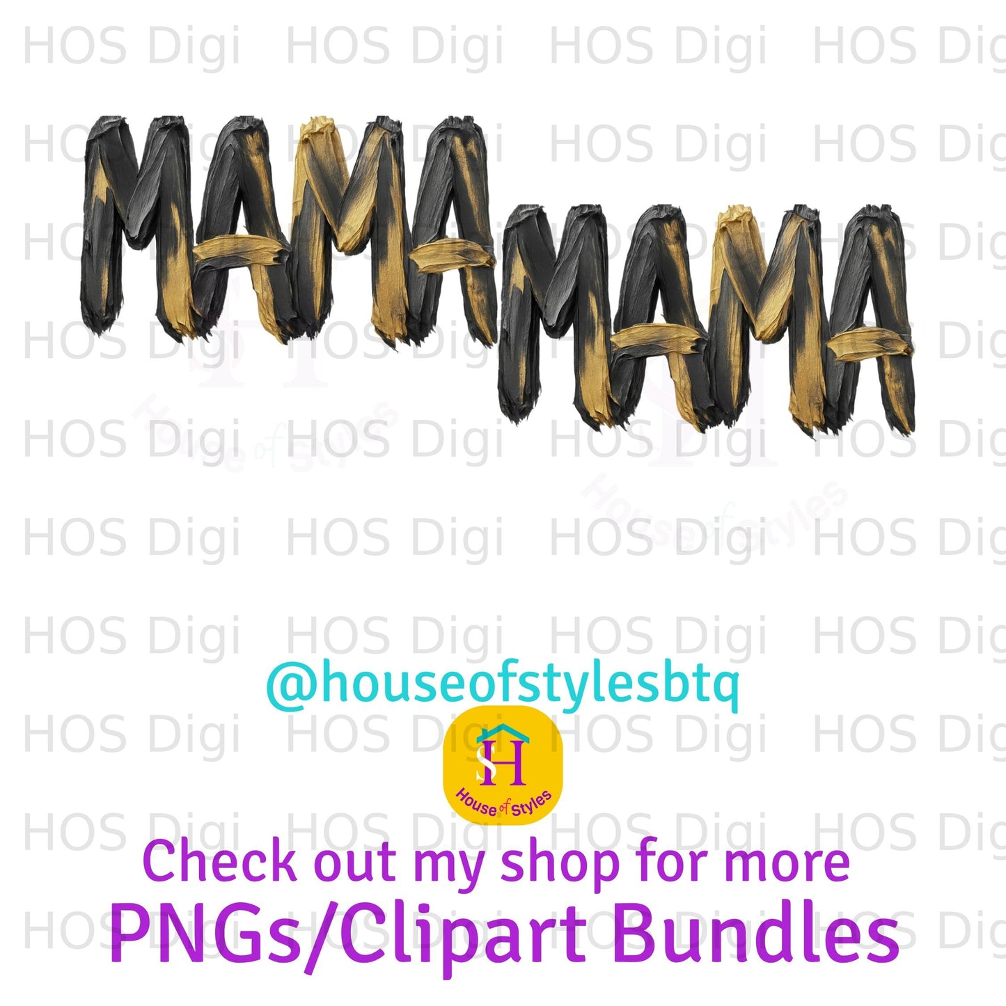 "MAMAMAMA" text with "@houseofstylesbtq" and "PNGs/Clipart Bundles" at the bottom.