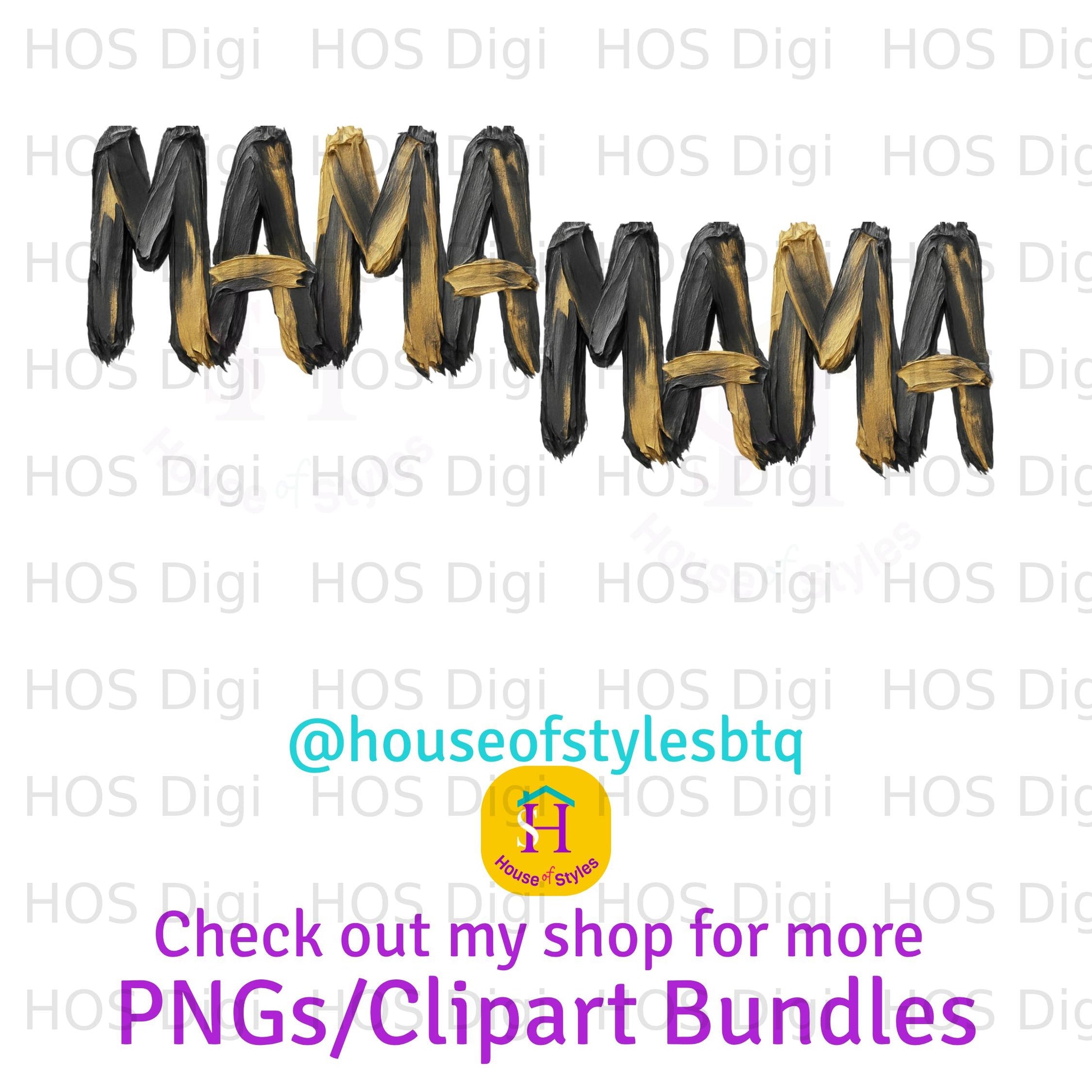 "MAMAMAMA" text with "@houseofstylesbtq" and "PNGs/Clipart Bundles" at the bottom.
