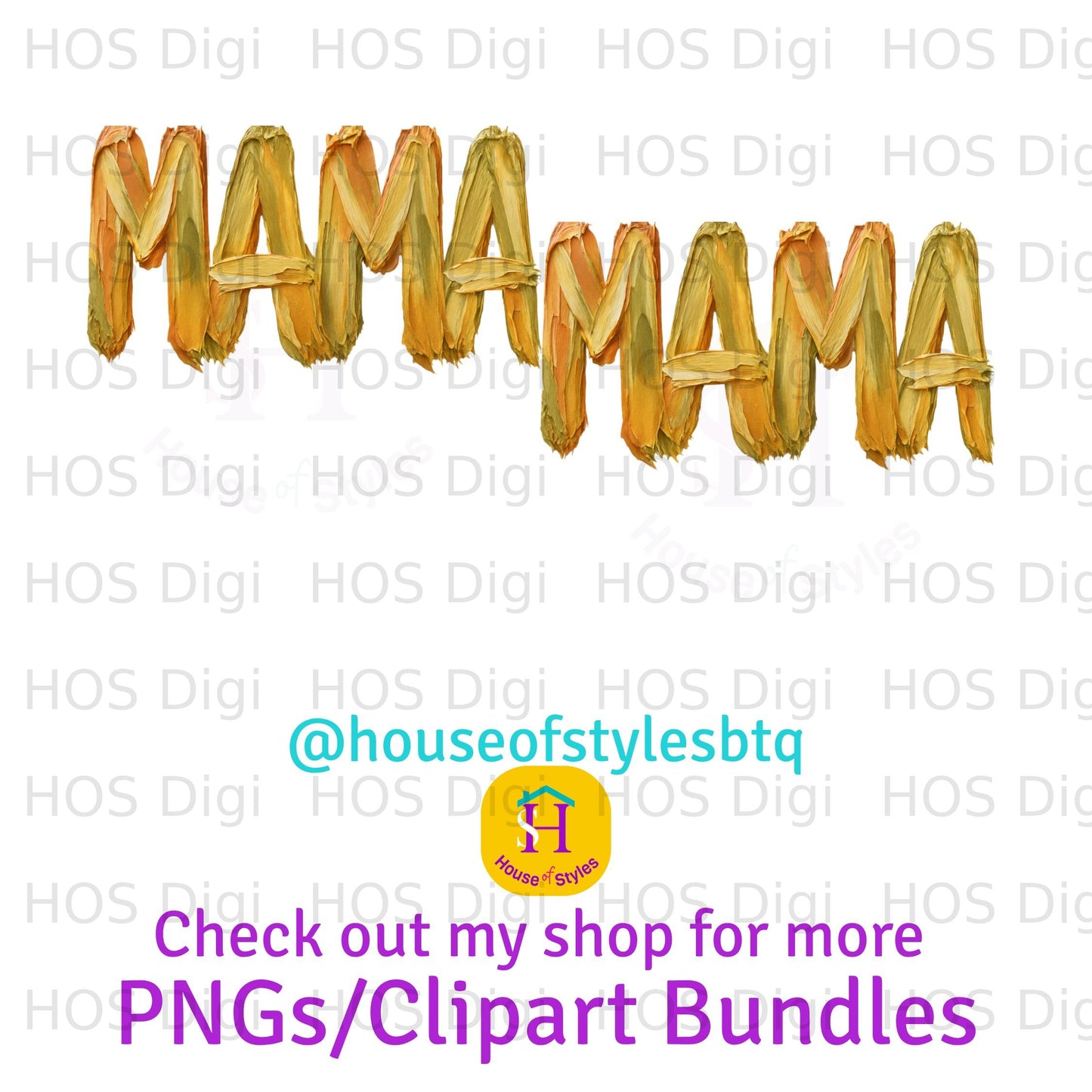 "MAMA MAMA" text with "houseofstylesbtq" and "PNGs/Clipart Bundles" on a white background.