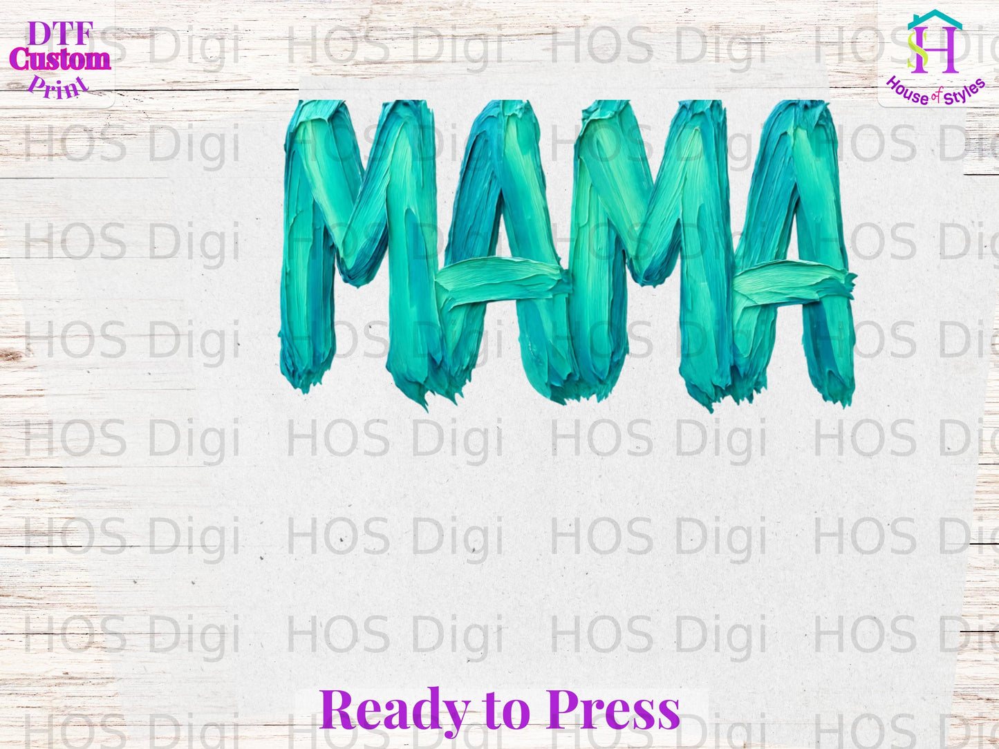 Teal painted "MAMA" text with "Ready to Press" below.