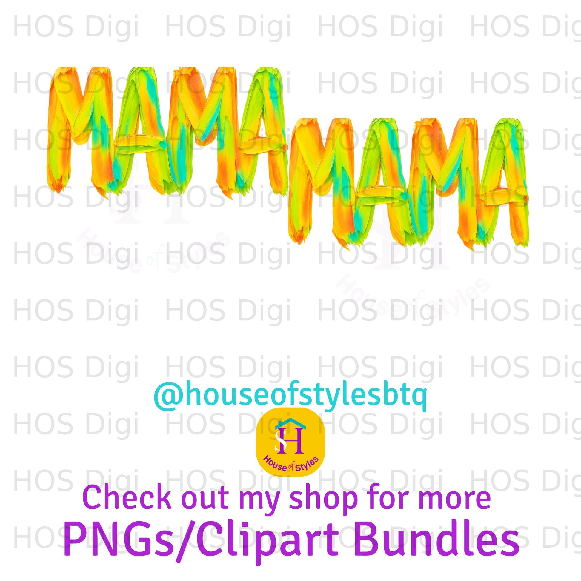 MAMA text with colorful letters, @houseofstylesbtq, and "PNGs/Clipart Bundles".